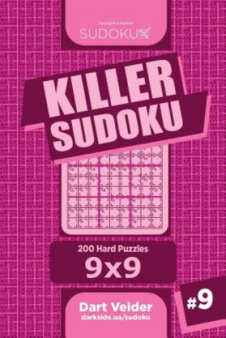Könyv Killer Sudoku - 200 Hard Puzzles 9x9 (Volume 9) Dart Veider