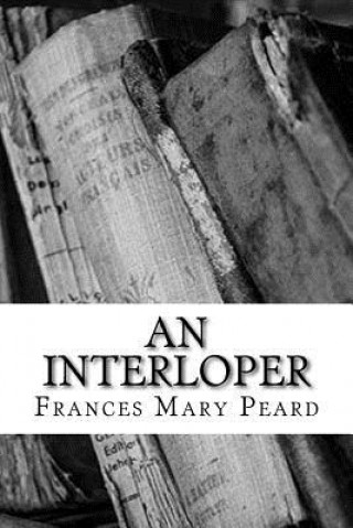 Könyv An Interloper Frances Peard