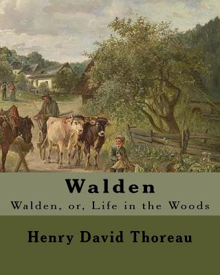 Könyv Walden By: Henry David Thoreau: Walden, or, Life in the Woods is a reflection upon simple living in natural surroundings. Henry David Thoreau