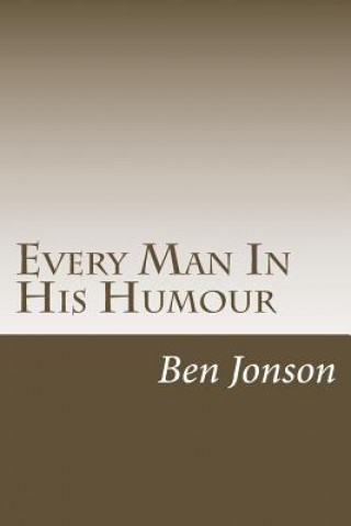 Buch Every Man In His Humour Ben Jonson