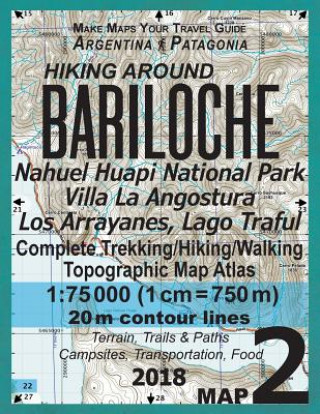 Könyv Hiking Around Bariloche Map 2 Nahuel Huapi National Park Villa La Angostura Los Arrayanes, Lago Traful Complete Trekking/Hiking/Walking Topographic Ma Sergio Mazitto