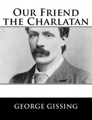 Carte Our Friend the Charlatan George Gissing