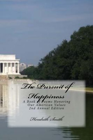 Kniha The Pursuit of Happiness: A Book of Poems Honoring Our American Values & Public Polity Hendrith Smith