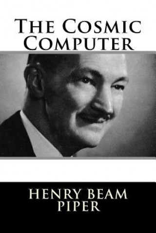 Könyv The Cosmic Computer Henry Beam Piper