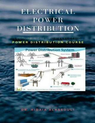 Książka Electrical Power Distribution: Lecture Notes for Electrical Power Distribution Course Dr Hidaia Mahmood Alassouli