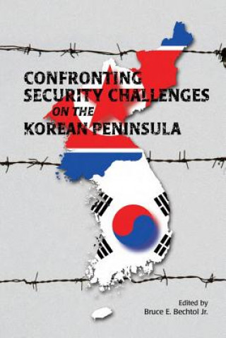 Knjiga Confronting Security Challenges on the Korean Peninsula Marine Corps University Press