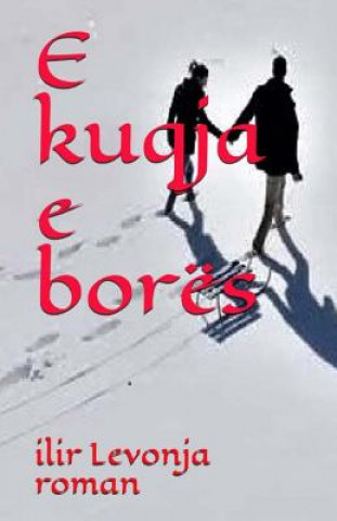 Könyv e kuqja e borës (Albanian Edition): e kuqja e borës Ilir Levonja
