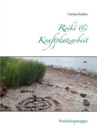 Könyv Reiki & Kraftplatzarbeit Carsten Kiehne
