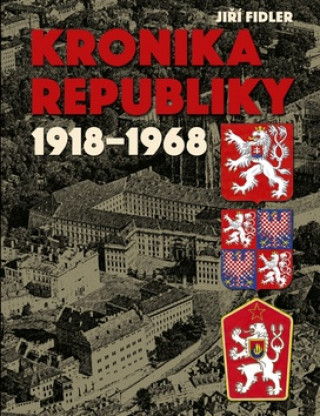 Book Kronika republiky 1918-1968 Jiří Fidler