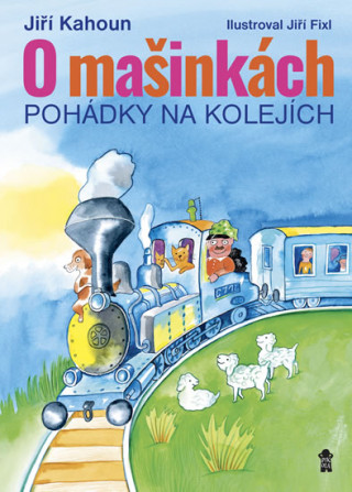 Книга O mašinkách Pohádky na kolejích Jiří Kahoun
