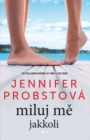 Kniha Miluj mě jakkoli Jennifer Probst