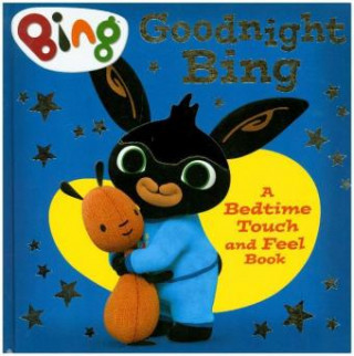 Carte Goodnight, Bing: Touch-and-feel book 
