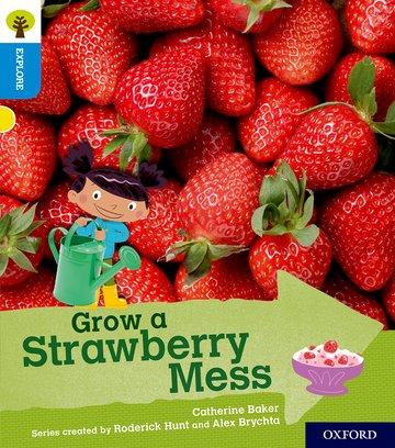 Carte Oxford Reading Tree Explore with Biff, Chip and Kipper: Oxford Level 3: Grow a Strawberry Mess Catherine Baker