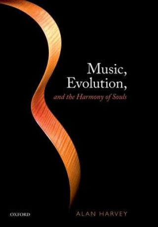 Könyv Music, evolution, and the harmony of souls Harvey