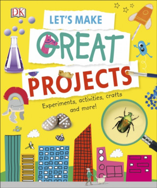 Книга Let's Make Great Projects DK