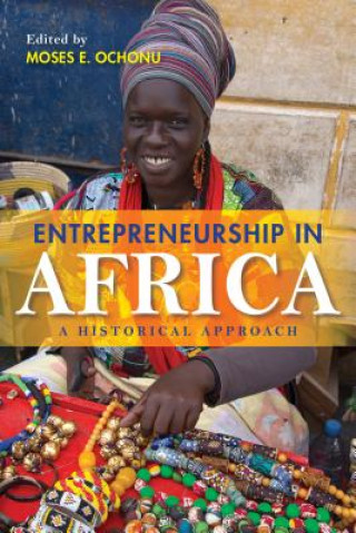 Livre Entrepreneurship in Africa Moses E Ochonu