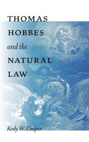 Könyv Thomas Hobbes and the Natural Law Kody W. Cooper
