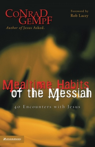 Knjiga Mealtime Habits of the Messiah Conrad Gempf