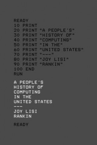 Libro People's History of Computing in the United States Joy Lisi Rankin