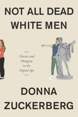 Kniha Not All Dead White Men Donna Zuckerberg