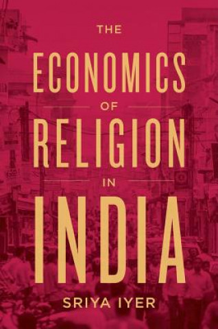 Book Economics of Religion in India Sriya Iyer