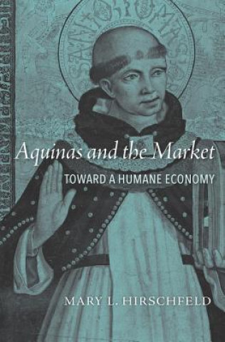 Książka Aquinas and the Market Mary L. Hirschfeld