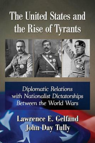 Kniha United States and the Rise of Tyrants Lawrence E. Gelfand
