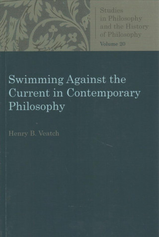 Книга Swimming Against the Current in Contemporary Philosophy Henry Babcock Veatch