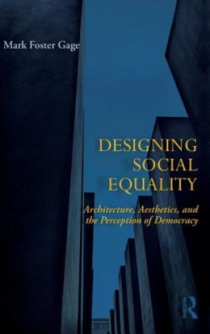 Książka Designing Social Equality Mark Foster Gage