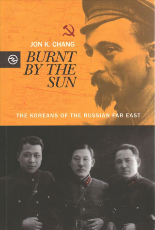 Kniha Burnt by the Sun Jon K. Chang