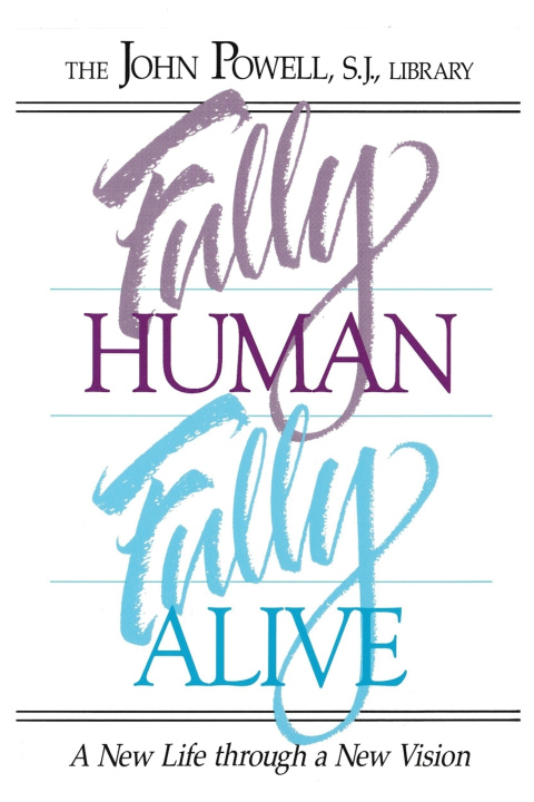 Knjiga Fully Human, Fully Alive John Powell
