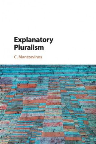 Book Explanatory Pluralism Mantzavinos