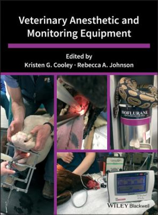 Книга Veterinary Anesthetic and Monitoring Equipment Kristen G. Cooley