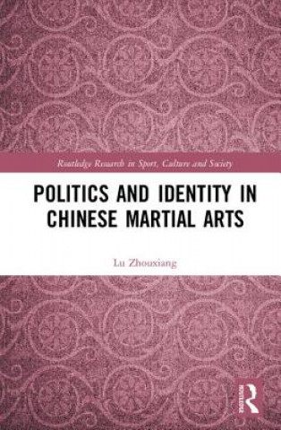 Kniha Politics and Identity in Chinese Martial Arts Lu