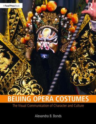 Книга Beijing Opera Costumes Alexandra B Bonds