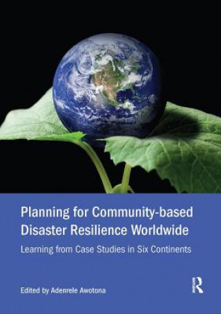 Книга Planning for Community-based Disaster Resilience Worldwide Adenrele Awotona