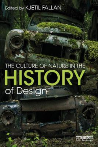Carte Culture of Nature in the History of Design Kjetil Fallan