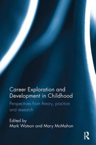 Kniha Career Exploration and Development in Childhood 