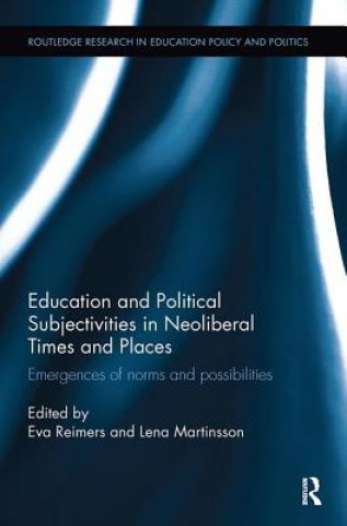Carte Education and Political Subjectivities in Neoliberal Times and Places 