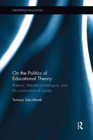 Kniha On the Politics of Educational Theory Szkudlarek