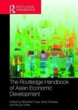 Carte Routledge Handbook of Asian Economic Development 