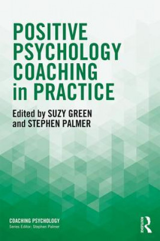 Kniha Positive Psychology Coaching in Practice Suzy Green