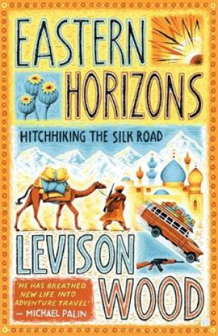 Könyv Eastern Horizons Levison Wood