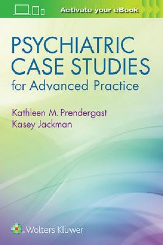 Könyv Psychiatric Case Studies for Advanced Practice Kathleen Prendergast