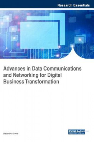 Kniha Advances in Data Communications and Networking for Digital Business Transformation Debashis Saha