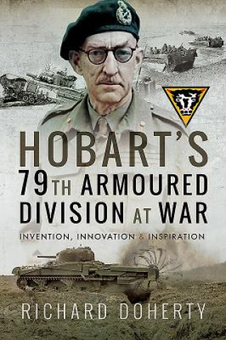 Książka Hobart's 79th Armoured Division at War Richard Doherty