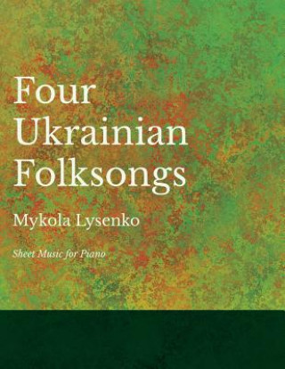 Carte 4 Ukrainian Folksongs - Sheet Music for Piano Mykola Lysenko