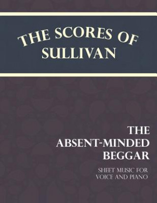 Carte Scores of Sullivan - The Absent-Minded Beggar - Sheet Music for Voice and Piano Rudyard Kipling
