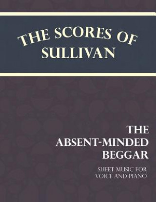 Book Scores of Sullivan - The Absent-Minded Beggar - Sheet Music for Voice and Piano Rudyard Kipling