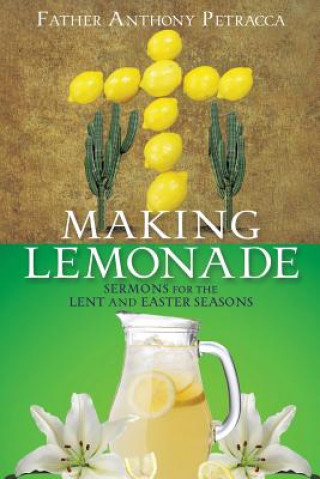 Kniha Making Lemonade Father Anthony Petracca